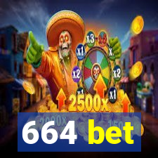 664 bet